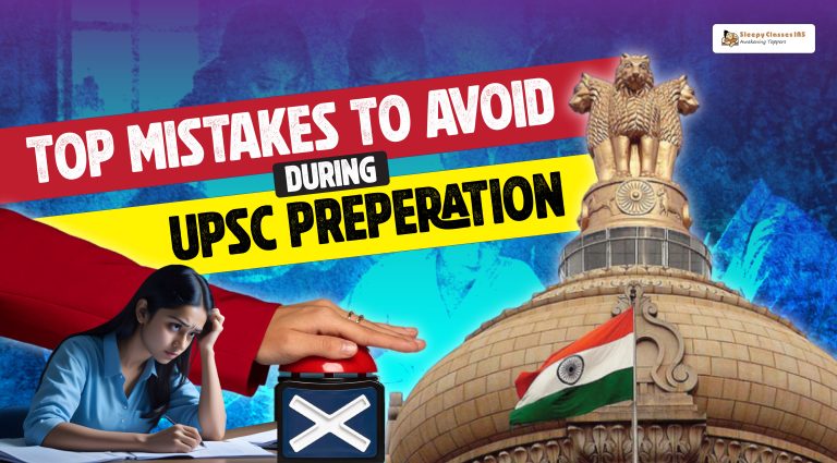 Top Mistakes to Avoid During UPSC Preparation